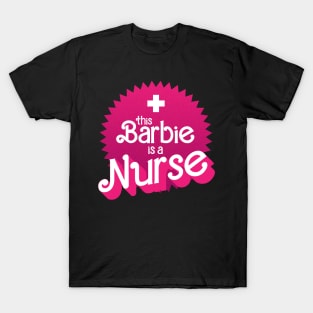 This Barbie is a nurse T-Shirt